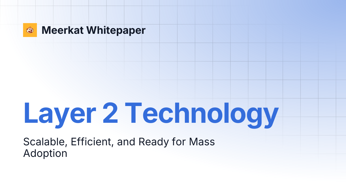 Layer 2 Technology | Meerkat Whitepaper